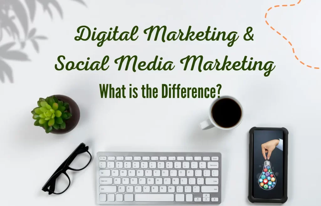 Digital marketing and social media marketing